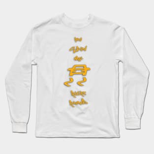You spin me right round, traction control off Long Sleeve T-Shirt